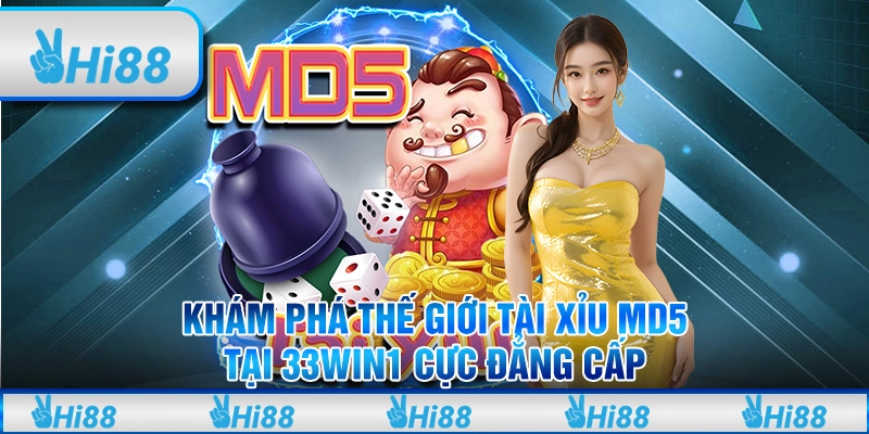 Khám phá thế giới tài xỉu MD5 tại 33win1 cực đẳng cấp