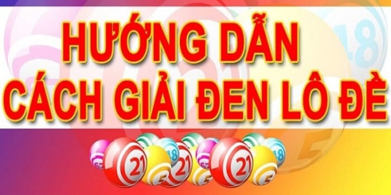 Cách giải đen lô đề dựa vào nhiều phương pháp