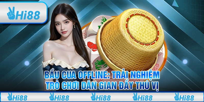 Bầu cua offline: Trải nghiệm trò chơi dân gian đầy thú vị