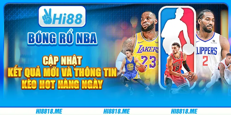 Bóng rổ NBA – Cập nhật kết quả mới và thông tin kèo hot hàng ngày