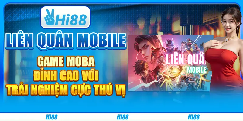 Liên Quân Mobile: Game MOBA đỉnh cao với trải nghiệm cực thú vị