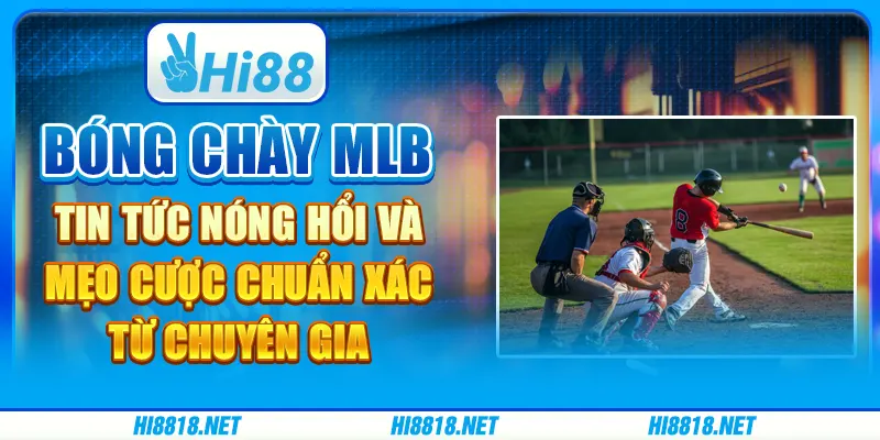 Bóng chày MLB: tin tức nóng hổi và mẹo cược chuẩn xác từ chuyên gia