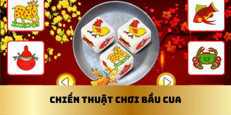 Chiến thuật chơi bầu cua