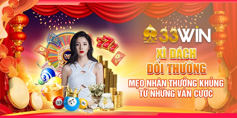 Xì Dách Đổi Thưởng - Mẹo Nhận Thưởng Khủng Từ Những Ván Cược